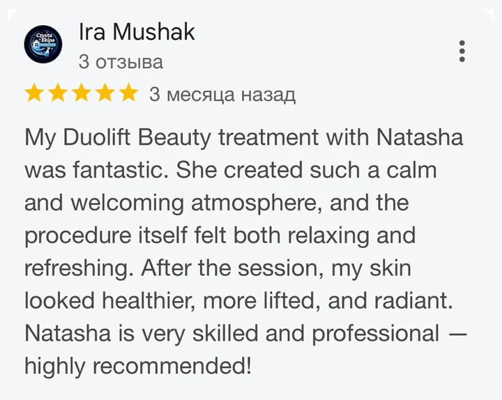 Google review from Ira Mushak, five stars: “My Duolift Beauty treatment with Natasha was fantastic. She created such a calm and welcoming atmosphere… my skin looked healthier, more lifted, and radiant. Natasha is very skilled and professional — highly recommended!”